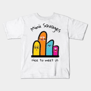 Nice to meet US - Minii Savages Kids T-Shirt